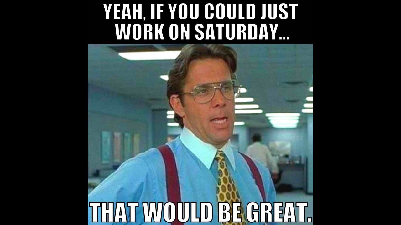 Thank God its Saturday