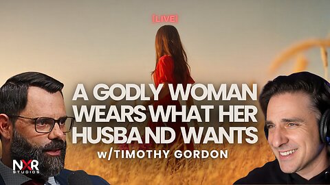 A Godly Woman Wears What Her Husband Wants W/Timothy Gordon @rulesforretrogrades