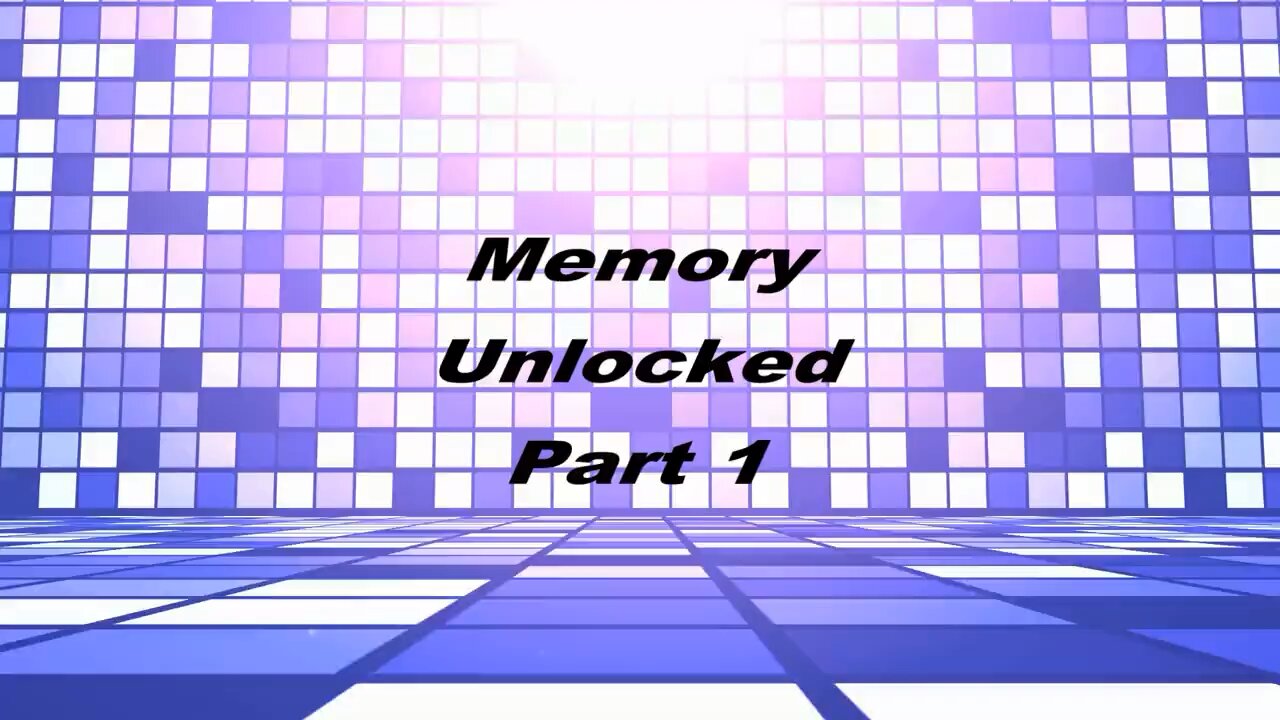 Memories Unlocked Part 1