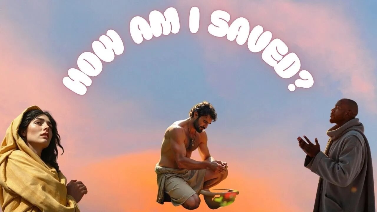 How Am I Saved