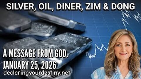 SILVER, OIL, DINER, ZIM, & DONG - A MESSAGE FROM GOD - January 25, 2026