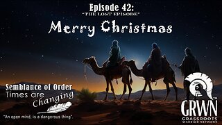 Episode 42 of Semblance of Order Times are Changing