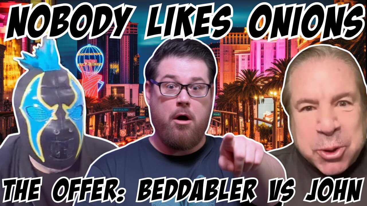 Nobody Likes Onions: Stuttering John VS Bedabbler...the $10,000 OFFER!