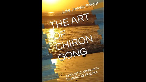 Day Five and Day Six: Chiron's Gong Journey