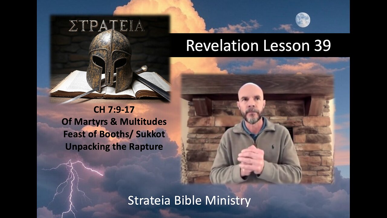 Revelation Lesson 39: Of Martyrs & Multitudes