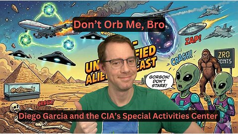 Don't Orb Me, Bro - Diego Garcia and the CIA's Special Activities Center