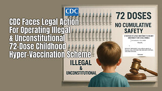 CDC Faces Legal Action for Operating Illegal 72-Dose Childhood Hyper-Vaccination Scheme