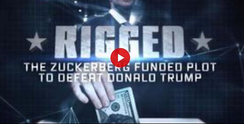 Rigged - the Zuckerberg funded plot to defeat Donald Trump