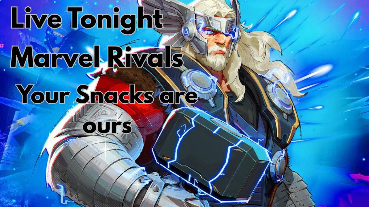 Live Tonight. Marvel Rivals. Your Snacks are ours.