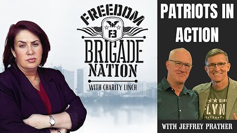 Freedom Brigade Nation Podcast - Patriots In Action with Jeffrey Prather