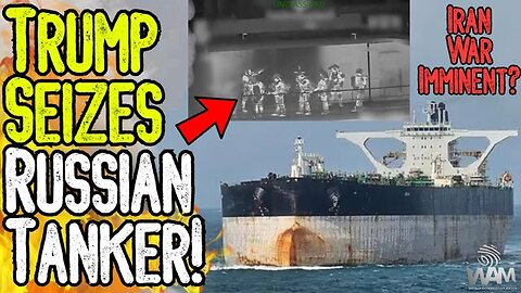 BREAKING: TRUMP SEIZES RUSSIAN TANKER! - Says Iran War Is Imminent! - Military Action In Greenland!