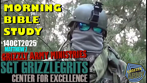 GRIZZLY ARMY MINISTRIES MORNING BIBLE STUDY