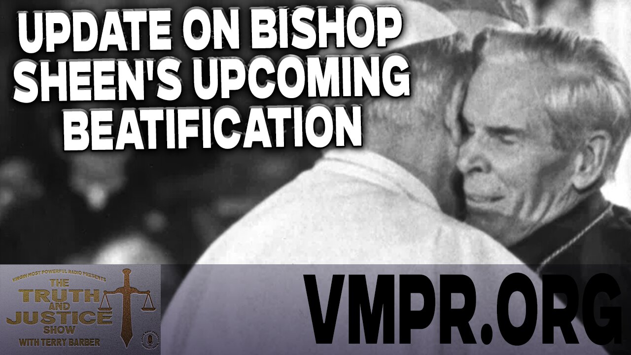 10 Feb 26 - The Truth & Justice Show: Update on Bishop Sheen's Upcoming Beatification