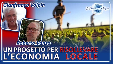 Un progetto per risollevare l'economia locale - Gianfranco Volpin e Roberto Vanzo