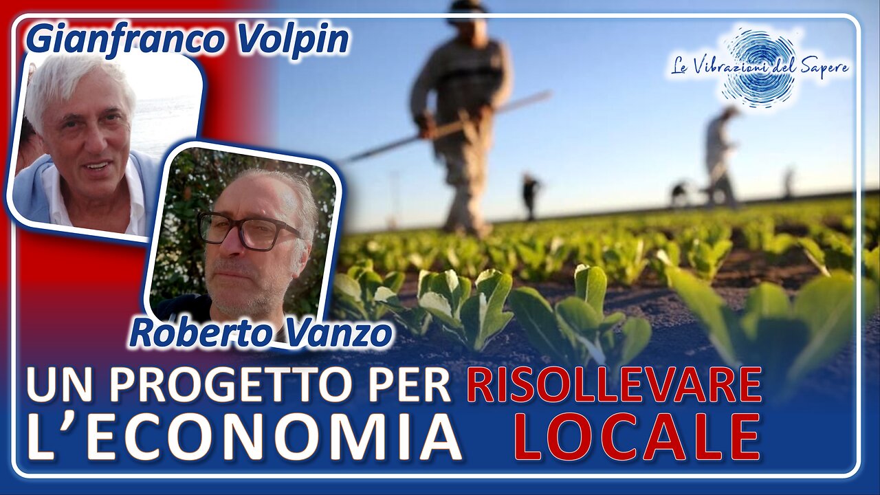 Un progetto per risollevare l'economia locale - Gianfranco Volpin e Roberto Vanzo