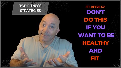 Do This if You DO NOT Want to be Healthy and Fit!