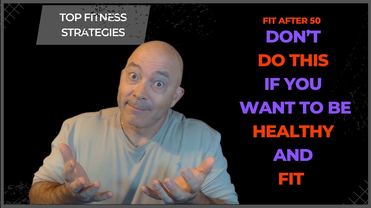 Do This if You DO NOT Want to be Healthy and Fit!