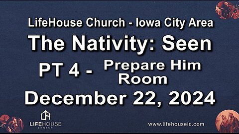 LifeHouse 122224–Andy Alexander “The Nativity: Seen” (PT4) Prepare Him Room