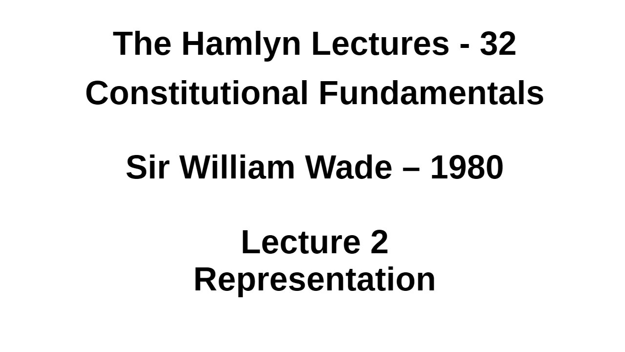 Sir William Wade – 1980 – Lecture 2 – Representation