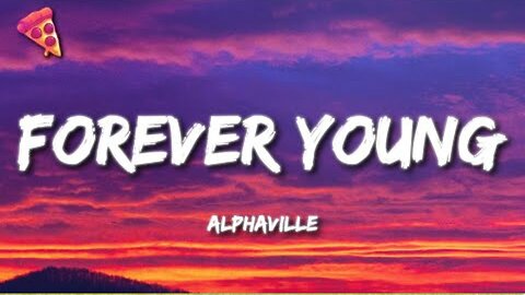 Alphaville - Forever Young (Lyrics)
