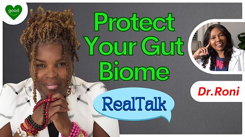 Protect Your Gut Health | Real Talk | Ep 18 | FeelGoodShareGood