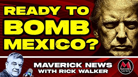 BREAKING: Trump Says He’s READY TO BOMB MEXICO – “I’d Be PROUD To Strike The Cartels”