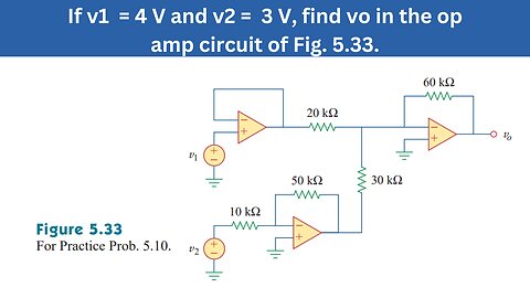 Practice Prob 5.10 | If v1 = 4 V & v2 = 3 V, find vo, Fig. 5.33. | FEC 4th Edition