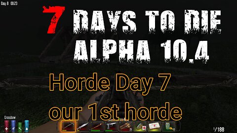 RETRO 7 Days To Die - Alpha 10.4 - Horde Day 7