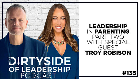 Leadership in Parenting (Part 2) | Episode 135