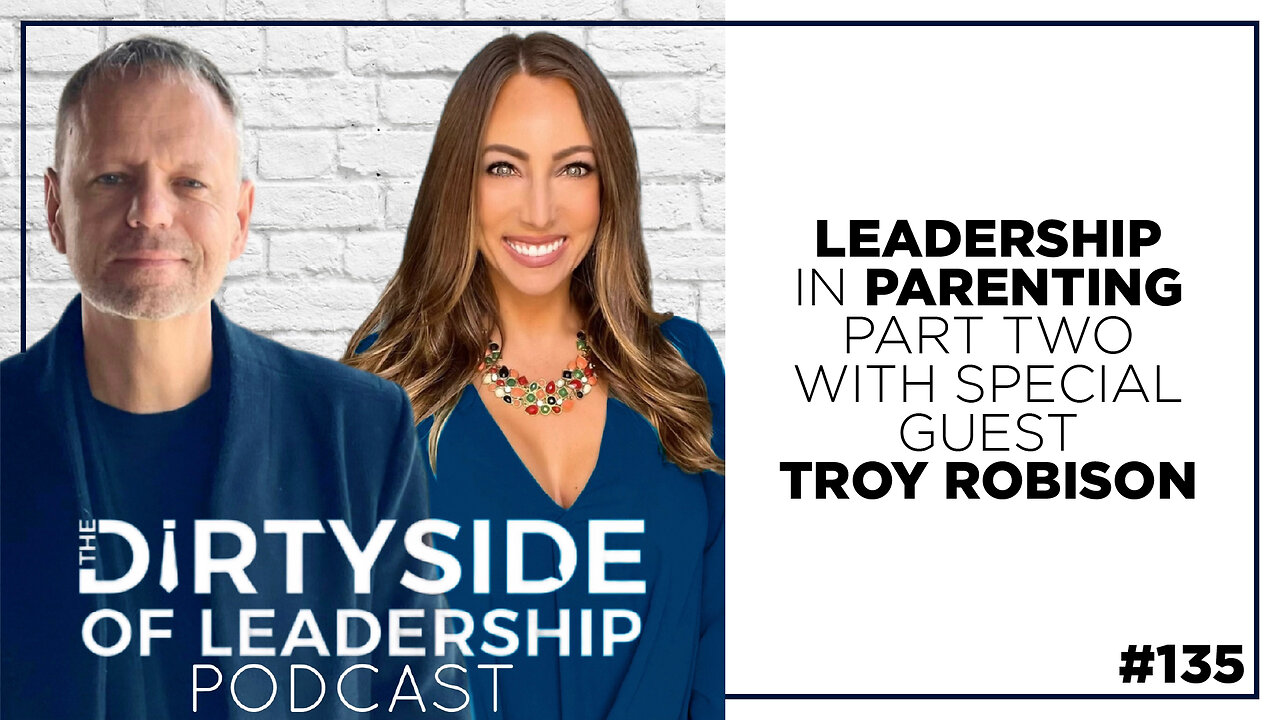Leadership in Parenting (Part 2) | Episode 135