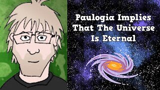 Paulogia Implies That The Universe Is Eternal!