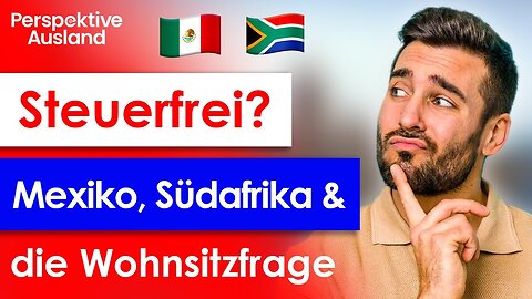 Sonnige Aussichten: So lebst du steuerfrei in Mexiko und Südafrika