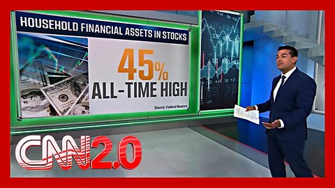 Record‑High Stock Exposure: Boom Benefits, Bigger Bust Risks | CNN2.0