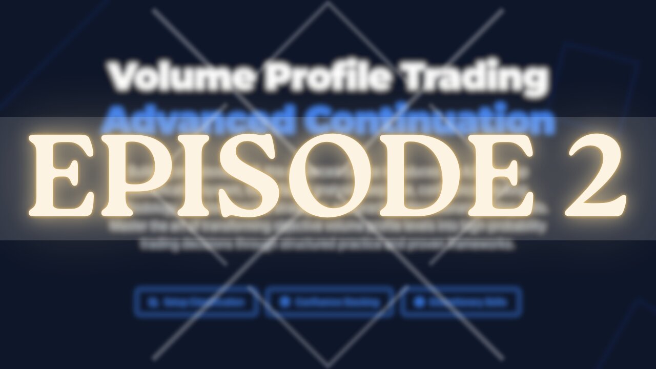 Advanced Volume Profile Trading EP 2