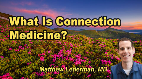 What Is Connection Medicine—and Why It Heals What Diet Can’t