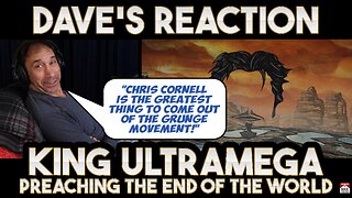 Dave's Reaction: King Ultramega — Preaching The End Of The World