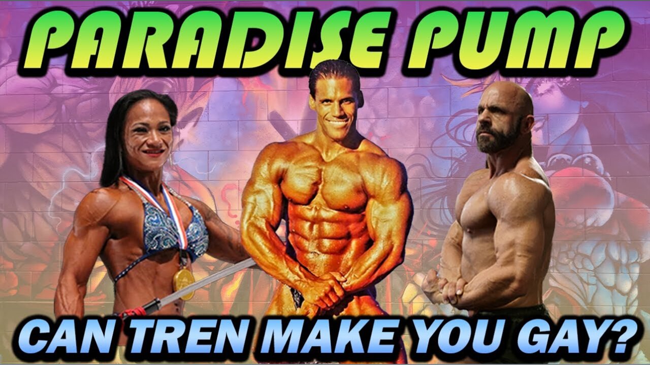 Can Tren Make You Gay???? - Paradise Pump #10