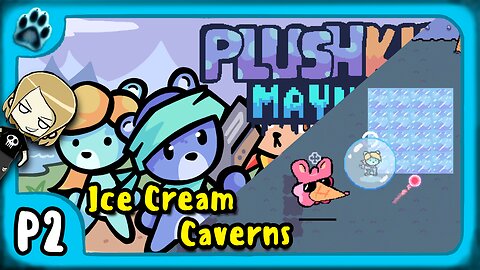 Plushkie Mayhem P2 | Ice Cream Caverns