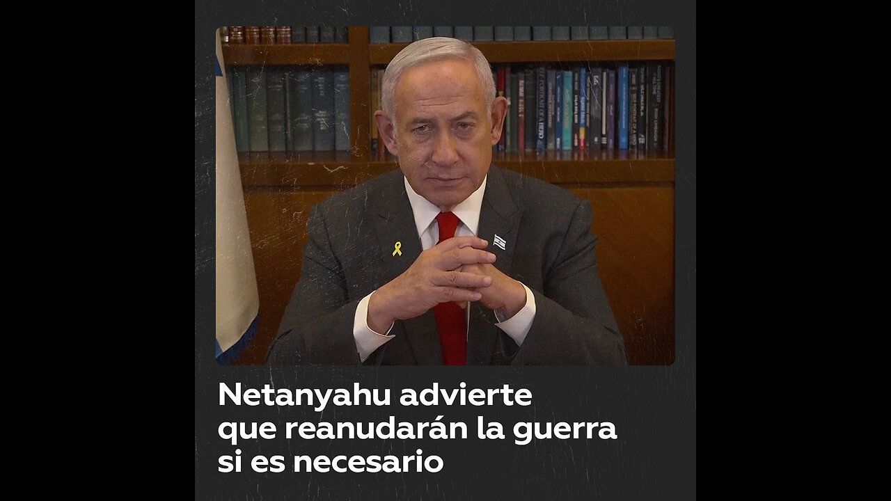 Netanyahu: si es necesario, iremos a la guerra con más fuerza