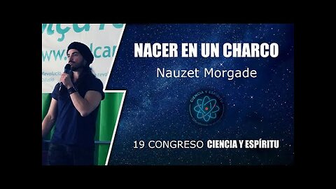 NACER EN UN CHARCO ( ¿vivimos en una Matrix? ) - Nauzet Morgade | 19 Ciencia y Espíritu )