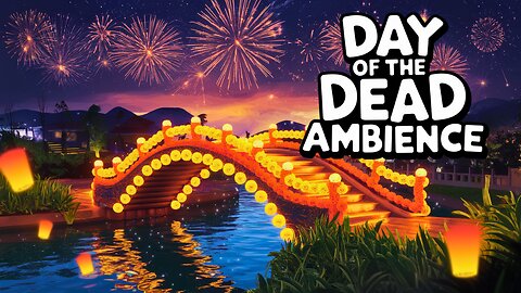 Day of the Dead Music | Marigold Bridge Ambience | Día de los Muertos Music