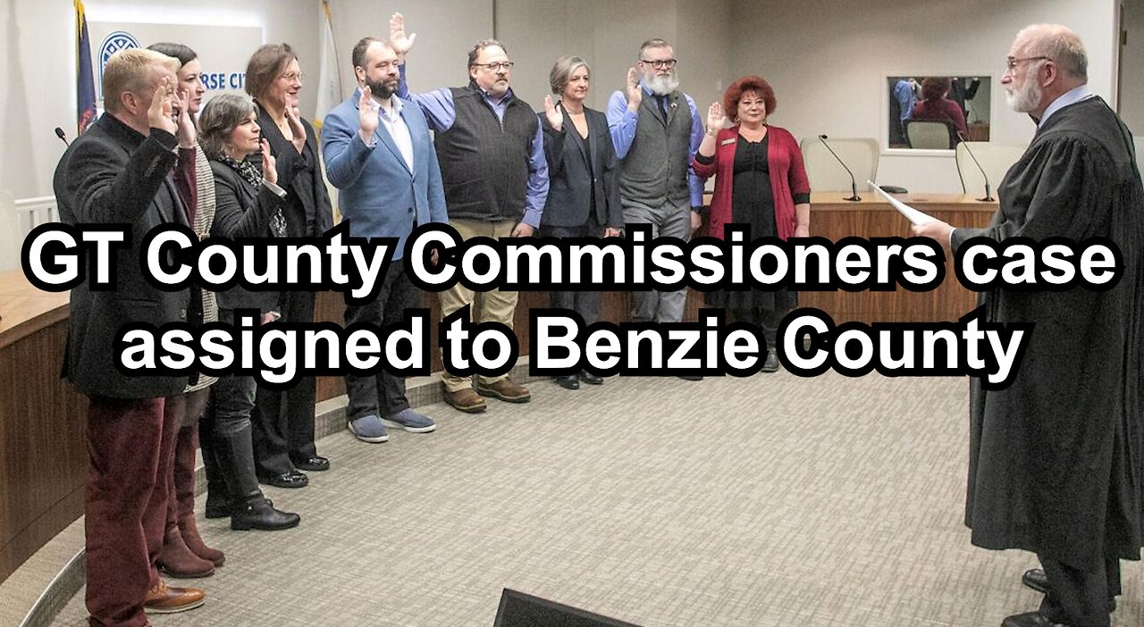 GT County Commissioners case assigned to Benzie County