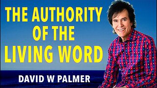 "The Authority of the Living Word" - David W Palmer (2026)