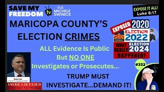 #332 - Maricopa County Criminal Elections 2020 2022 2024