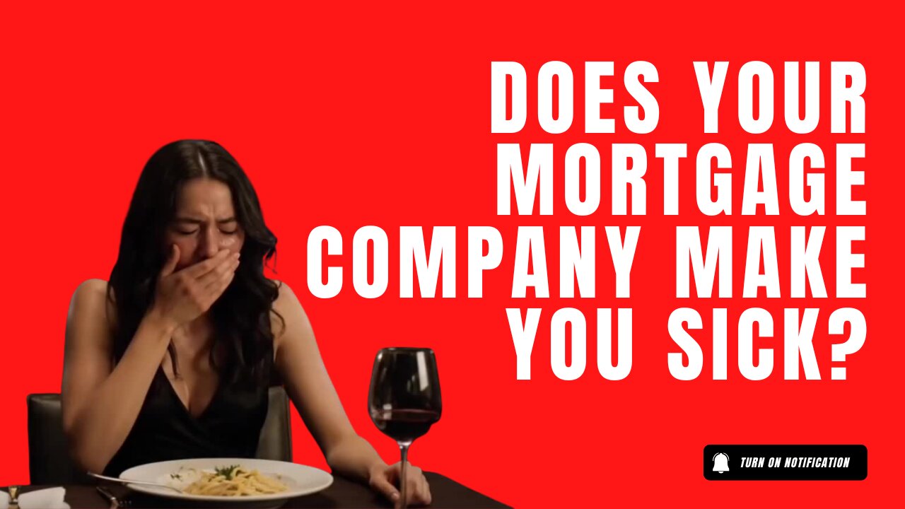 Does Your Mortgage Company Make You Sick?