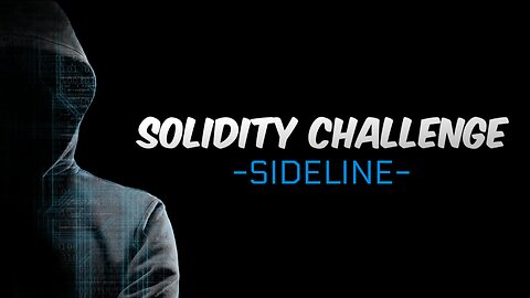 [11] Breaking Smart Contracts: SIDELINE Exploit Challenge