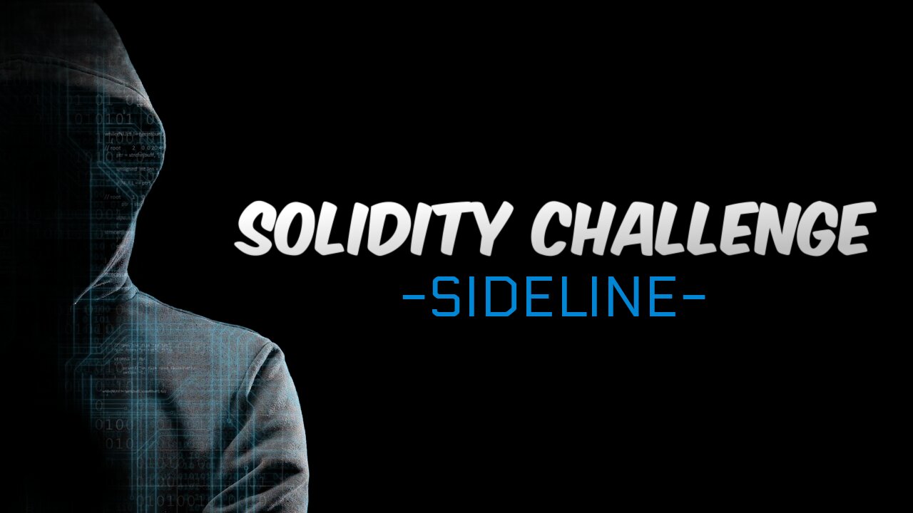 [11] Breaking Smart Contracts: SIDELINE Exploit Challenge