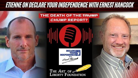 Etienne on Declare Your Independence with Ernest Hancock - The Death of the "Chump Report?"