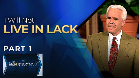 I Will Not Live In Lack, Part 1