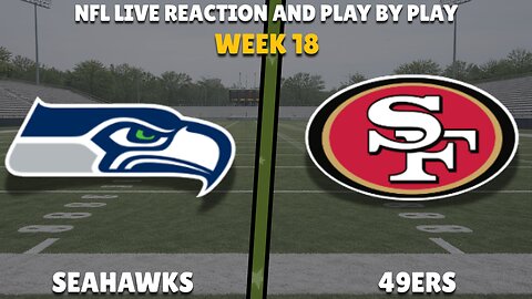 NFL | Seattle Seahawks vs San Francisco 49ers 🏈 Live Reaction & Play-by-Play | NFL